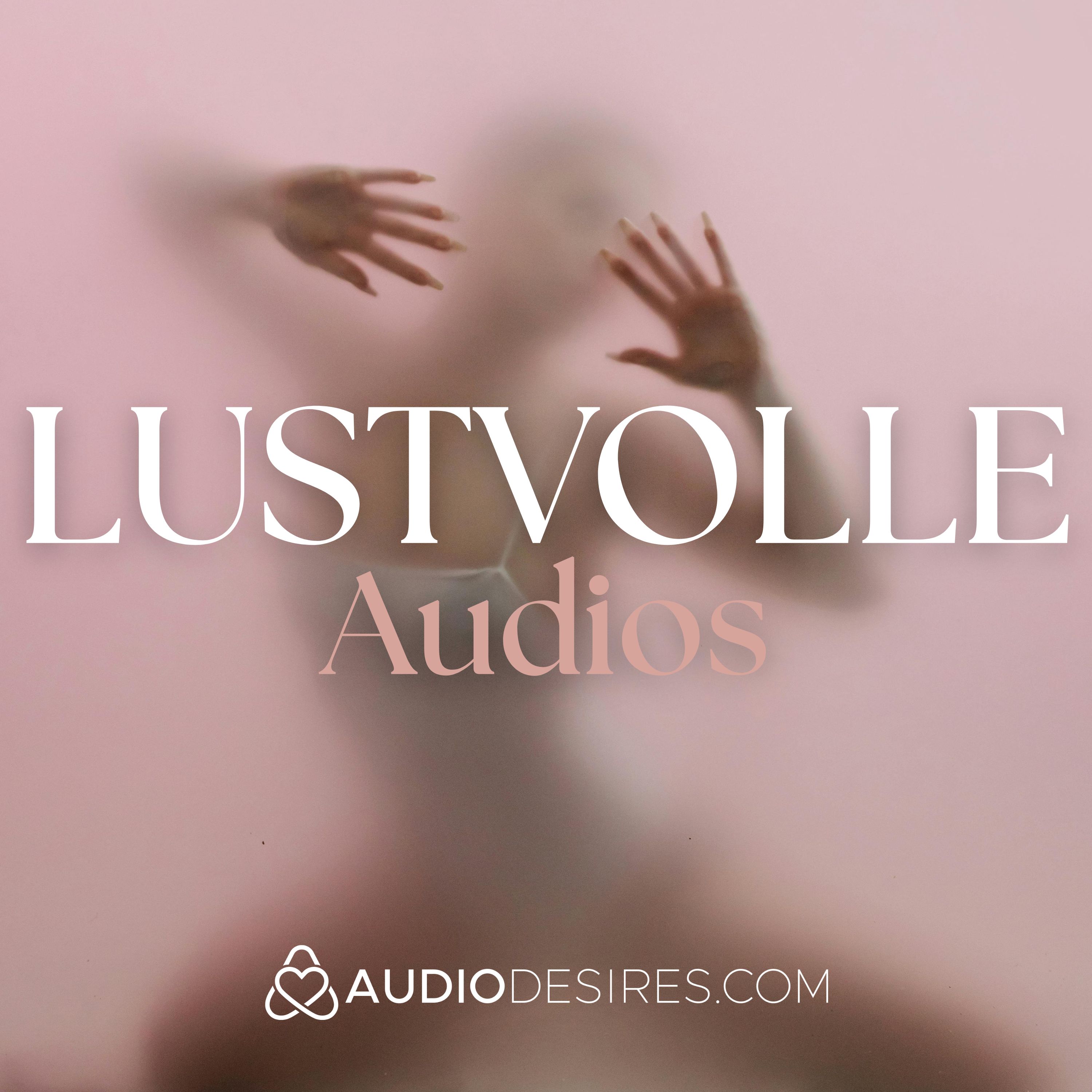 Lustvolle Audios