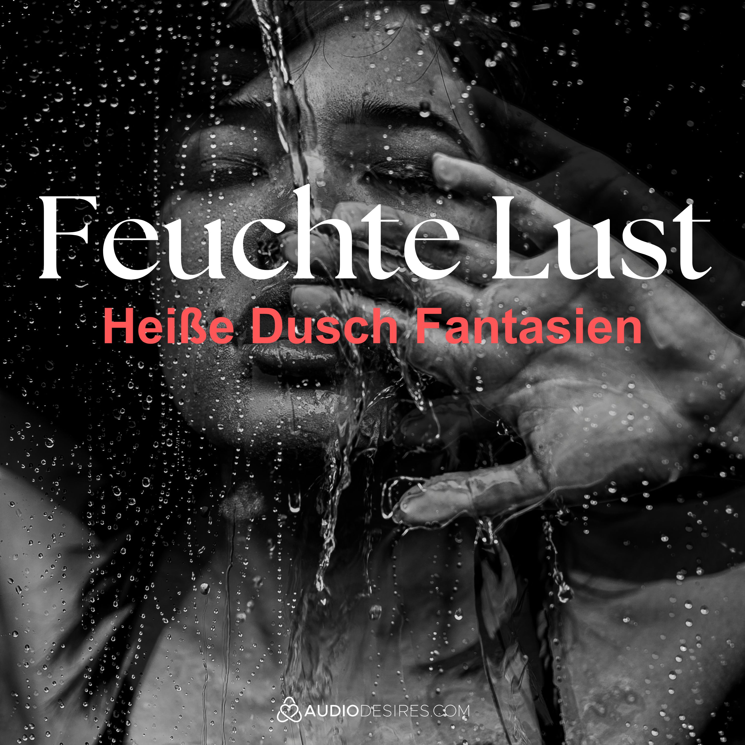 Feuchte Lust 💦 - Heiße Dusch Fantasien | Erotische Audios